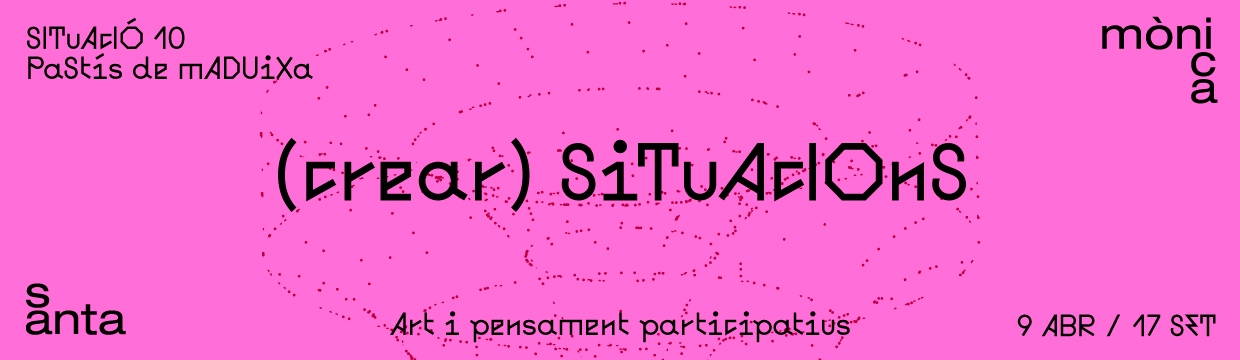 (crear) Situacions: art i pensament participatius